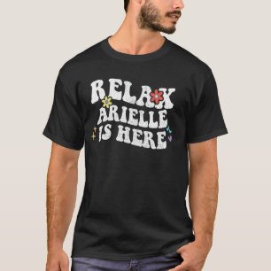 Retro Groovy Relax Arielle Is Here Funny Mother's T-Shirt