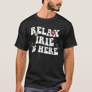 Retro Groovy Relax IRIE Is Here Funny Mother's Day T-Shirt