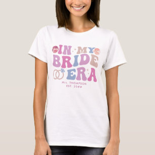 Retro Groovy Script Bride Name In My Bride Era T-Shirt