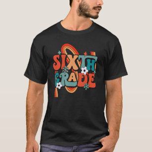 Retro Groovy Sixth Grade Teacher Student Back To S T-Shirt