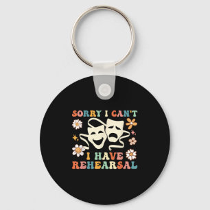 Retro Groovy Sorry I Can&#x27;t I Have Rehearsal  Keychain