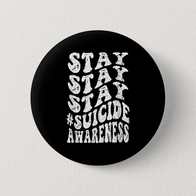 Retro Groovy Stay Stay Stay Suicide Awareness Suic 2 Inch Round Button (Front)
