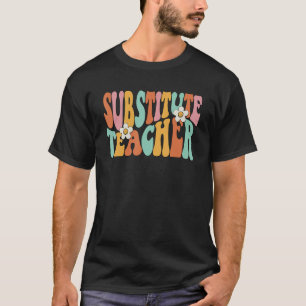 Retro Groovy Substitute Teacher Rainbow Appreciati T-Shirt