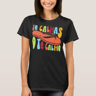 Retro Groovy Te Calmas O Te Calmo Native Spanish Q T-Shirt
