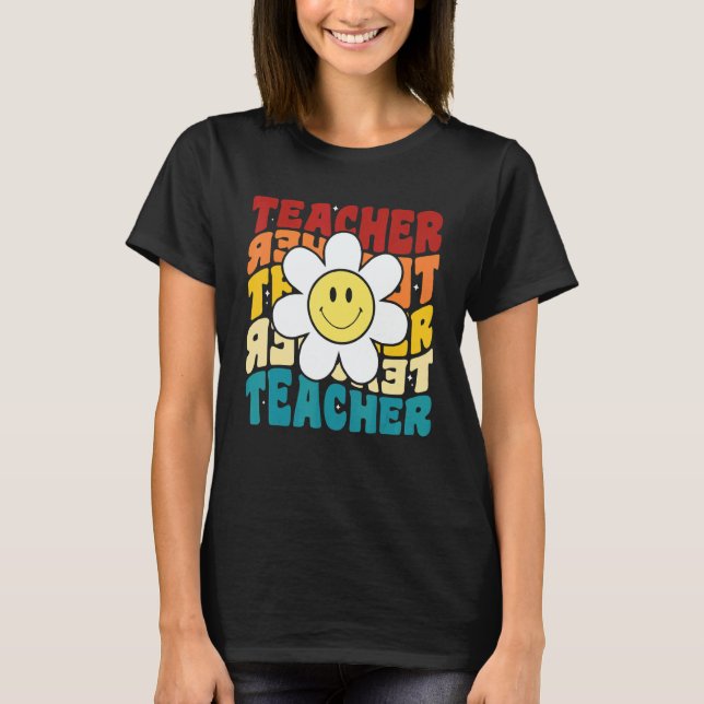 Retro Groovy Teacher Happy Daisy Inspirational Col T-Shirt (Front)