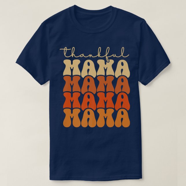 Retro Groovy Thankful Mama Funny Fall Autumn Thank T-Shirt (Design Front)