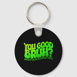 Retro Groovy You Good Bruh Mental Health S Awarene Keychain