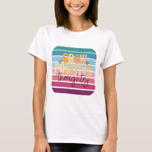 Retro Grow Positive Thoughts  T-Shirt