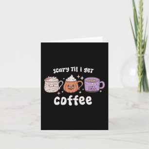 Retro Halloween Coffee Scary Til I Get Coffee Spoo Card