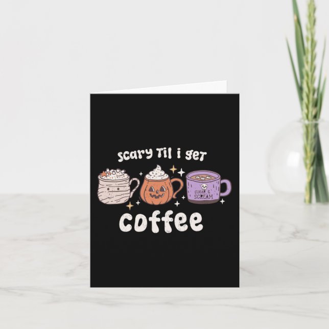 Retro Halloween Coffee Scary Til I Get Coffee Spoo Card (Front)
