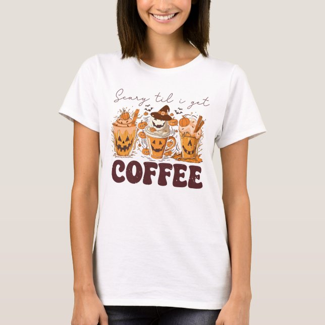Retro Halloween Scary Till I Get Coffee T-Shirt (Front)