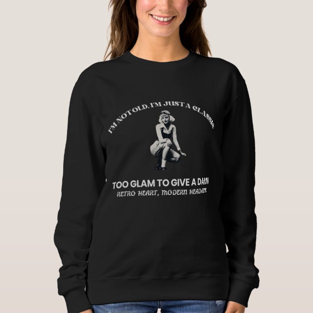 Retro Heart, Modern Attitude Sweatshirt (Front)