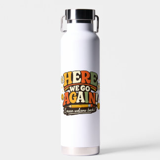 Retro Here We Go Again Teacher Back to School Gift Water Bottle