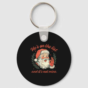 Retro He's On The List And It's Not Mine Christmas Keychain