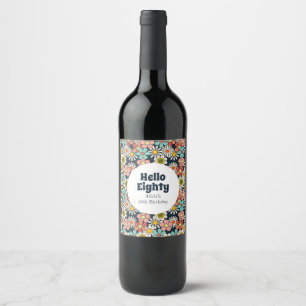 Retro Hippie Groovy Flower Hello Eighty Birthday Wine Label