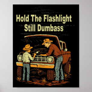 Retro Hold The Flashlight Still Dumb Car Fixing Da Poster