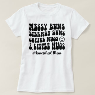 Retro Homeschool Mom Messy Buns Library Runs CC T-Shirt