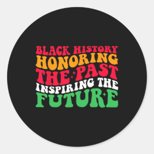 Retro Honouring Past Inspiring Future Men Women Bl Classic Round Sticker