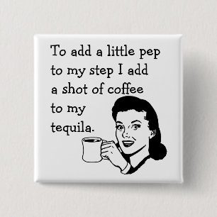 Retro Housewife Funny Tequila Coffee Pep Quote 2 Inch Square Button