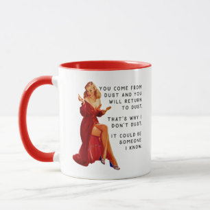 Retro Housewife Wisdom Dust to Dust Mug