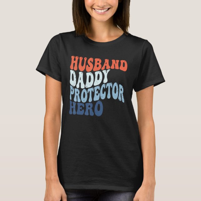 Retro Husband Daddy Protector Hero Father s Day Fo T-Shirt (Front)