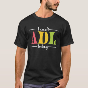 Retro I Can't ADL Today Occupational Therapy For M T-Shirt