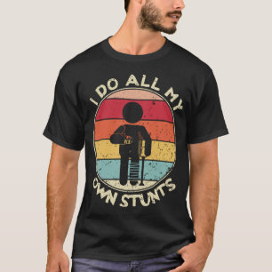 Retro I Do My Own Stunts Injury Tshirt Funny