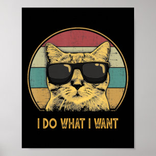 Retro I Do What I Want Cat Funny Cat Lover  Poster