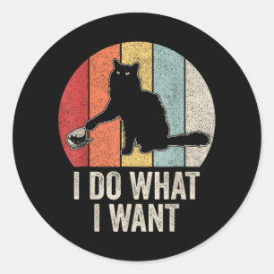 Retro I Do What I Want Cat Shirt Cat Lover Owner G Classic Round Sticker