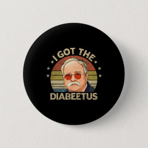 Retro I Got The Diabeetus Funny Diabetes Type 1 2  Inch Round Button