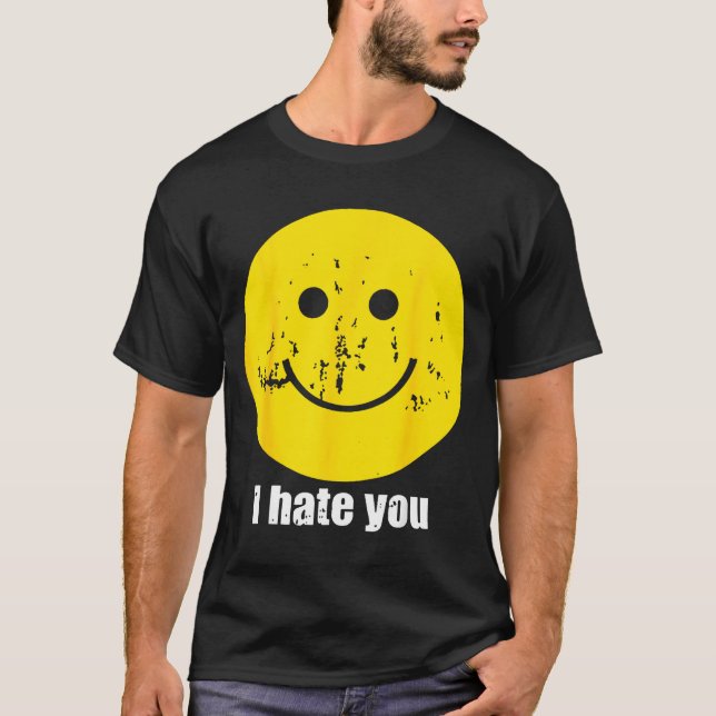 Retro i hate you funny smile face  T-Shirt (Front)
