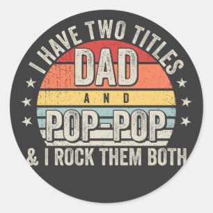 Retro I have Two Titles Dad and Pop-Pop Classic Round Sticker