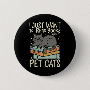 Retro I Just Want To Read Books And Pet Cats Cat  2 Inch Round Button
