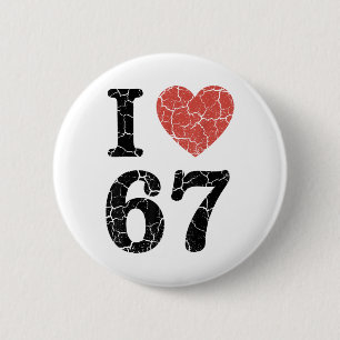 Retro I Love 67 Heart Number 67 Funny Meme Six Sev 2 Inch Round Button