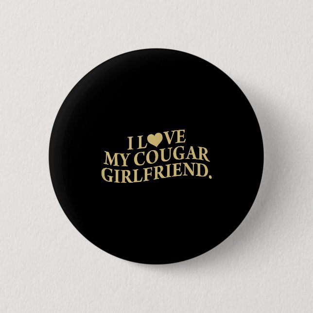 Retro I Love My Cougar-girlfriend Funny Boyfriend  2 Inch Round Button (Front)