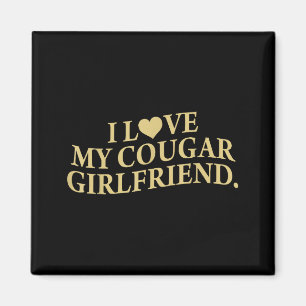 Retro I Love My Cougar-girlfriend Funny Boyfriend  Magnet