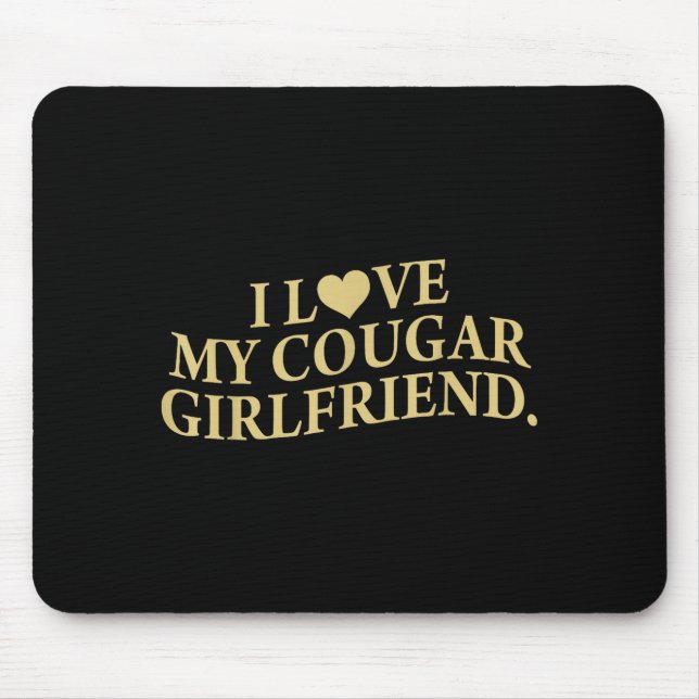 Retro I Love My Cougar-girlfriend Funny Boyfriend  Mouse Pad (Front)