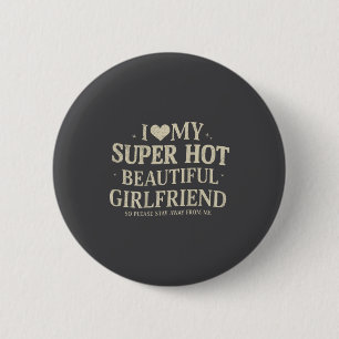 Retro I Love My Super Hot Beautiful Girlfriend Val 2 Inch Round Button