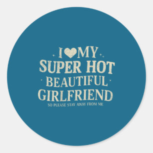 Retro I Love My Super Hot Beautiful Girlfriend Val Classic Round Sticker