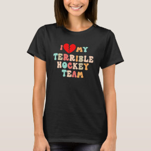 Retro I Love My Terrible Hockey Team Heart Break H T-Shirt