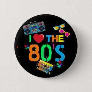 Retro I Love The 80's   Eighties 2 Inch Round Button