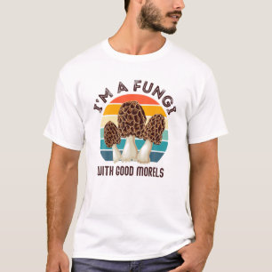 Retro I’M A FUNGI With GOOD MORELS - Funny Morel M T-Shirt