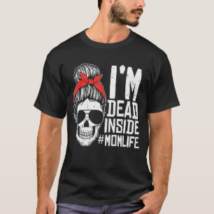 Retro I M Dead Inside Funny Wife Mom Mother S Day  T-Shirt