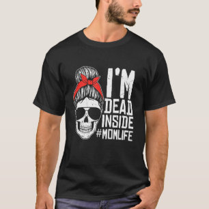 Retro I M Dead Inside Funny Wife Mom Mother S Day  T-Shirt