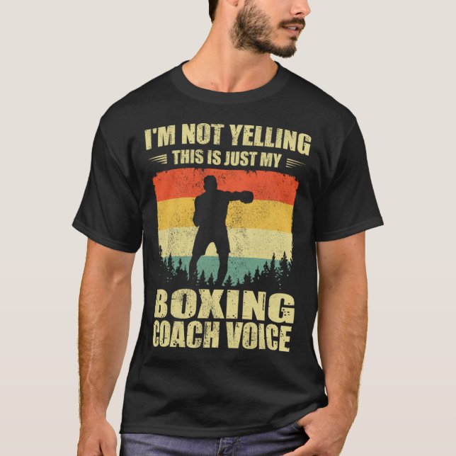 Retro I m Not Yelling This Is Just My Boxing Playe T-Shirt (Front)