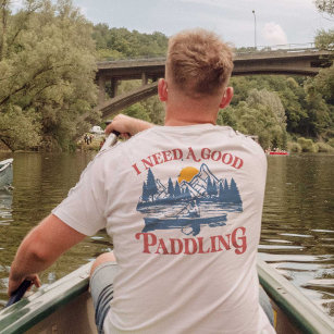Retro I Need A Good Paddling Kayaking Kayaker T-Shirt