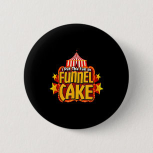 Retro I Put The Fun In Funnel Cake _ Circus Staff 2 Inch Round Button