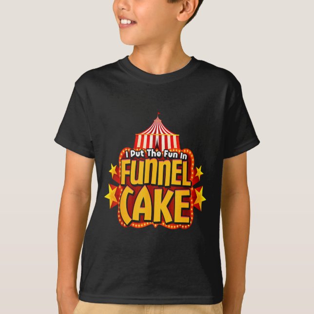 Retro I Put The Fun In Funnel Cake _ Circus Staff  T-Shirt (Front)