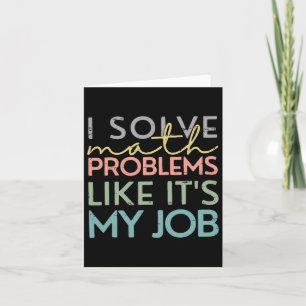 Retro I Solve Math Problems Like It's My Job Back Card