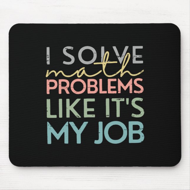 Retro I Solve Math Problems Like It's My Job Back  Mouse Pad (Front)